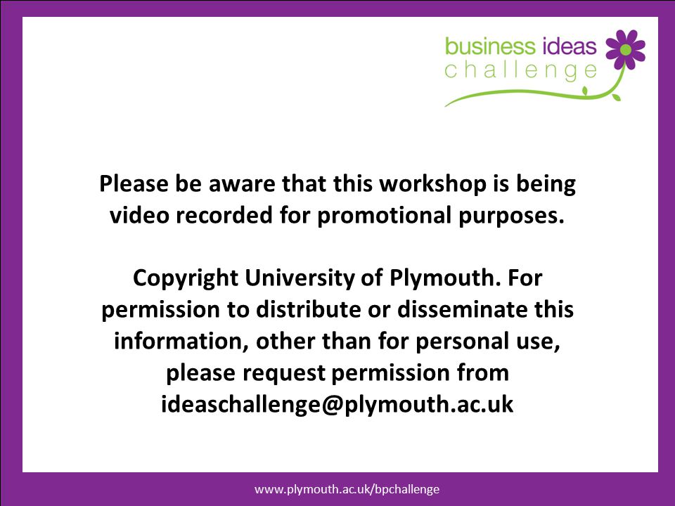 Please be aware that this workshop is being video recorded for promotional purposes.