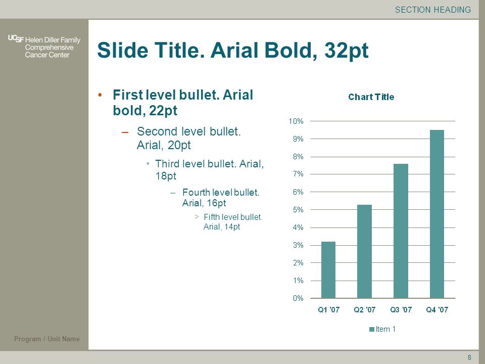 Program / Unit Name 8 Slide Title. Arial Bold, 32pt First level bullet.