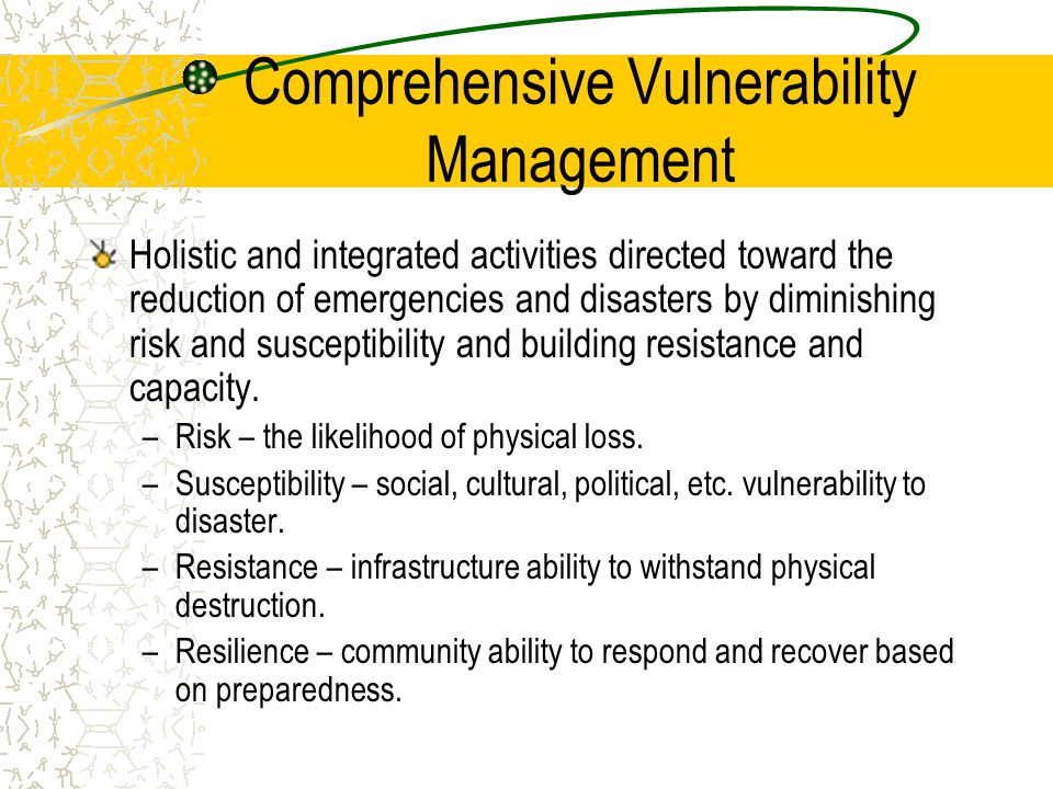 Holistic and integrated activities directed toward the reduction of emergencies and disasters by diminishing risk and susceptibility and building resistance and capacity.