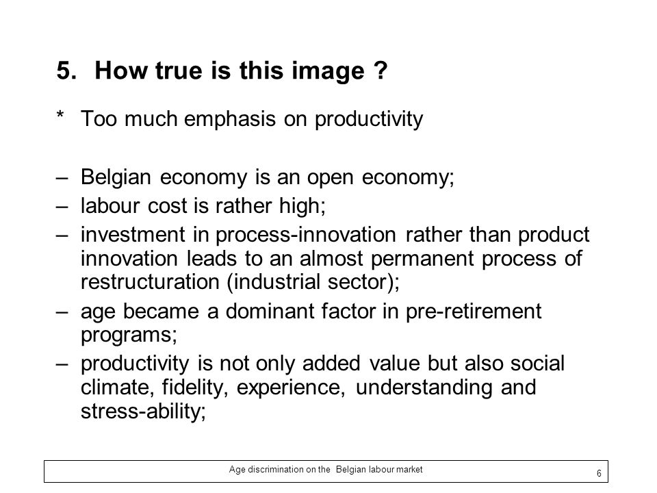 Age discrimination on the Belgian labour market 6 5.How true is this image .