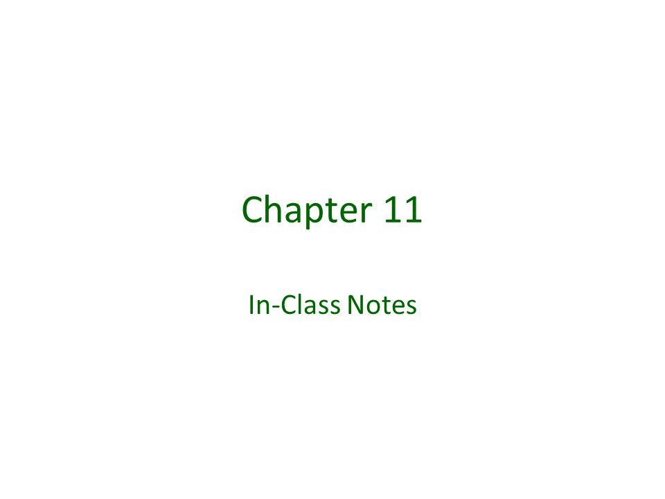 Chapter 11 In-Class Notes