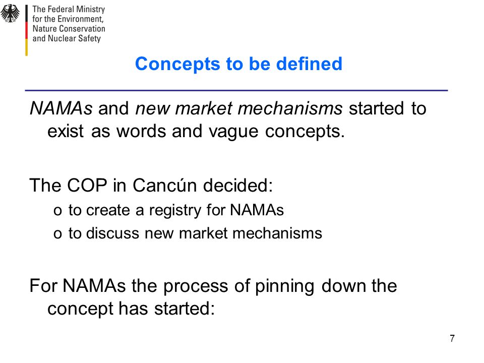 7 Concepts to be defined NAMAs and new market mechanisms started to exist as words and vague concepts.