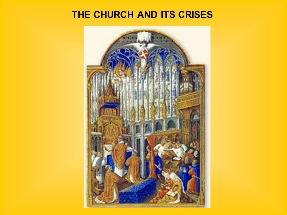 THE CHURCH AND ITS CRISES
