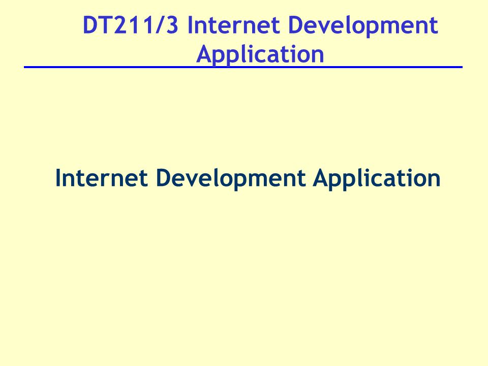 DT211/3 Internet Development Application Internet Development Application