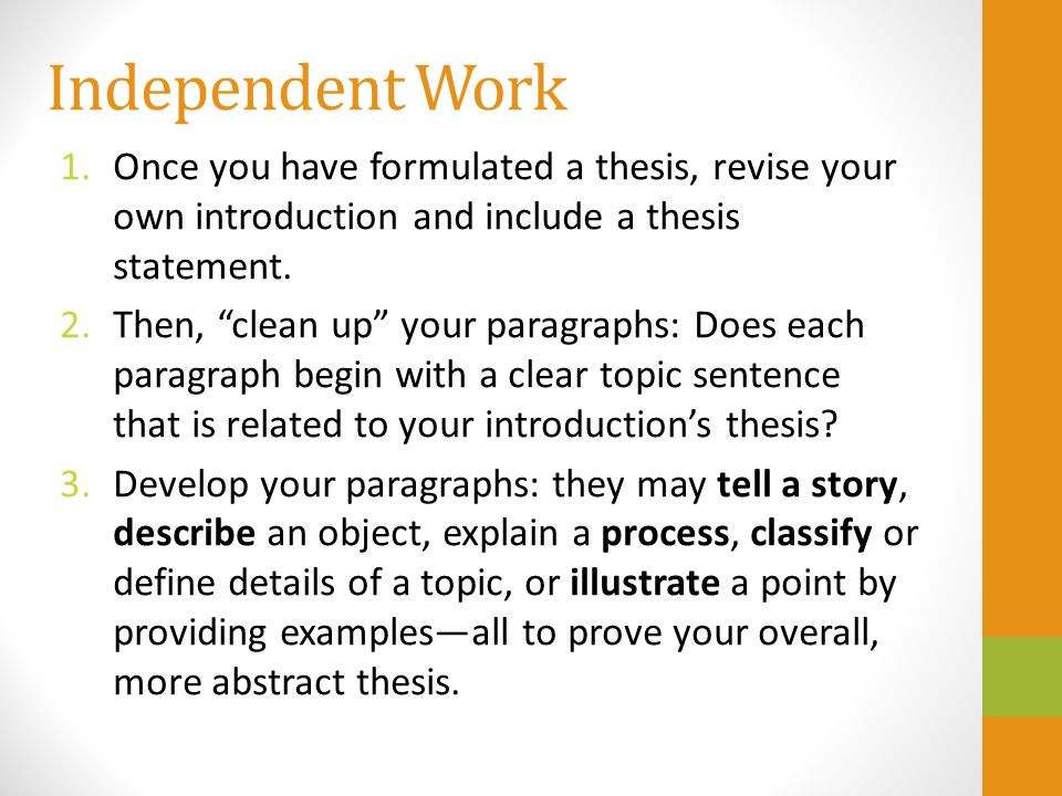 Independent Work 1.Once you have formulated a thesis, revise your own introduction and include a thesis statement.