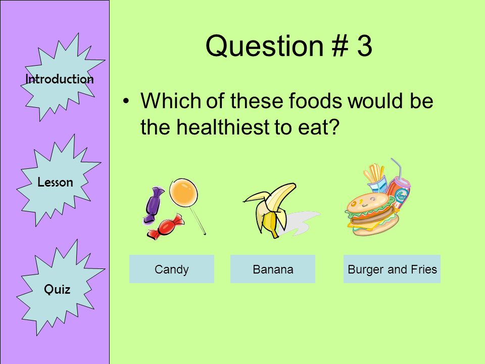 Incorrect Question #2 Nice Try! Introduction Lesson Quiz Go Back to Question #2