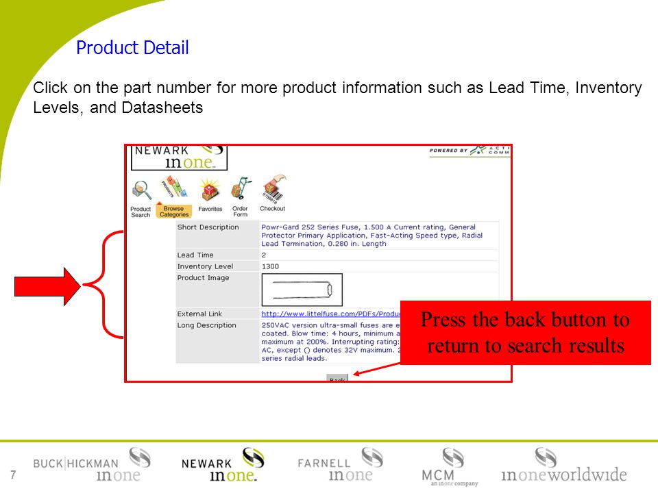 7 Click on the part number for more product information such as Lead Time, Inventory Levels, and Datasheets Press the back button to return to search results Product Detail