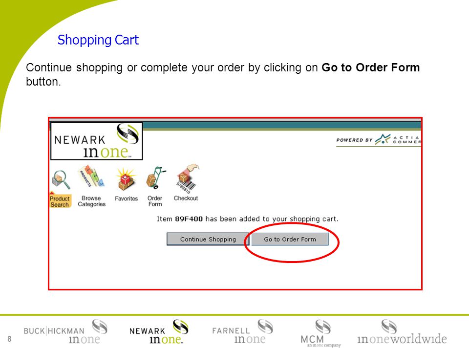 8 Continue shopping or complete your order by clicking on Go to Order Form button. Shopping Cart