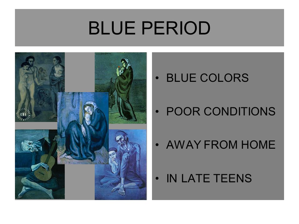 BLUE PERIOD BLUE COLORS POOR CONDITIONS AWAY FROM HOME IN LATE TEENS