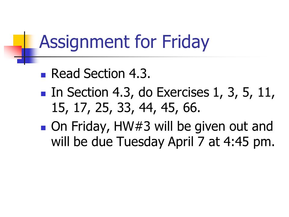 Assignment for Friday Read Section 4.3.