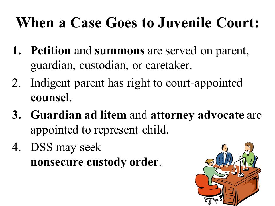 1.Petition and summons are served on parent, guardian, custodian, or caretaker.