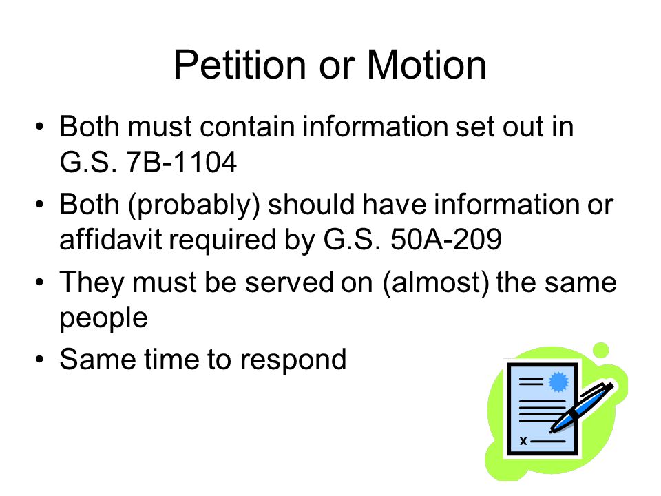 Petition or Motion Both must contain information set out in G.S.