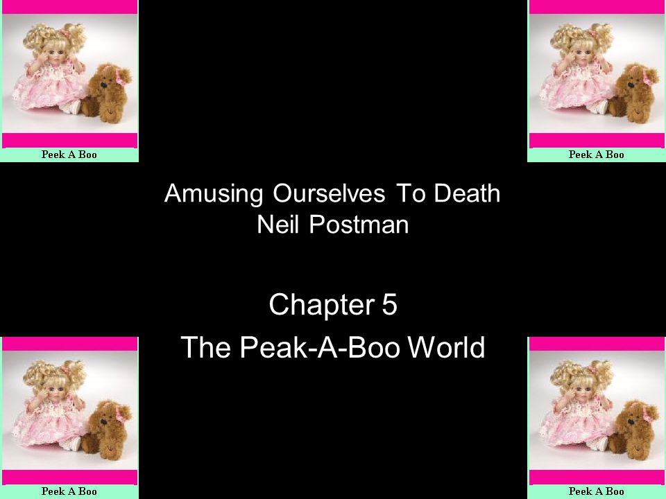 Amusing Ourselves To Death Essay