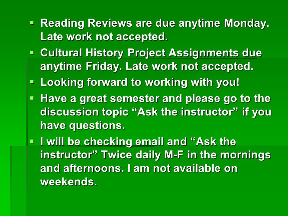  Reading Reviews are due anytime Monday. Late work not accepted.