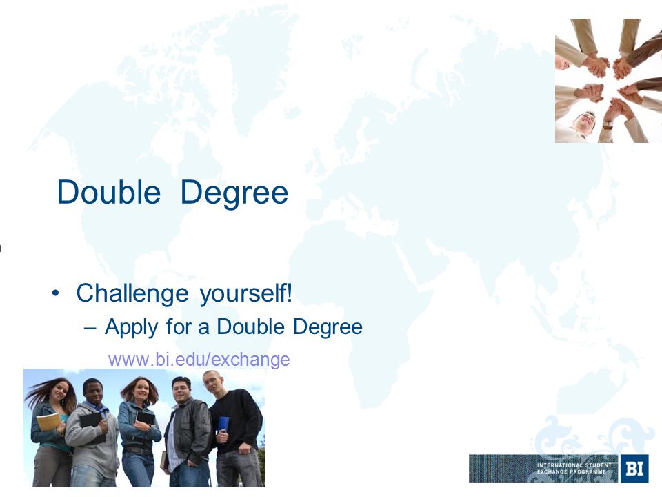 Double Degree Challenge yourself! –Apply for a Double Degree