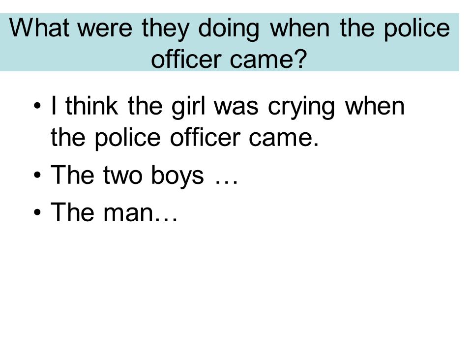 What were they doing when the police officer came.