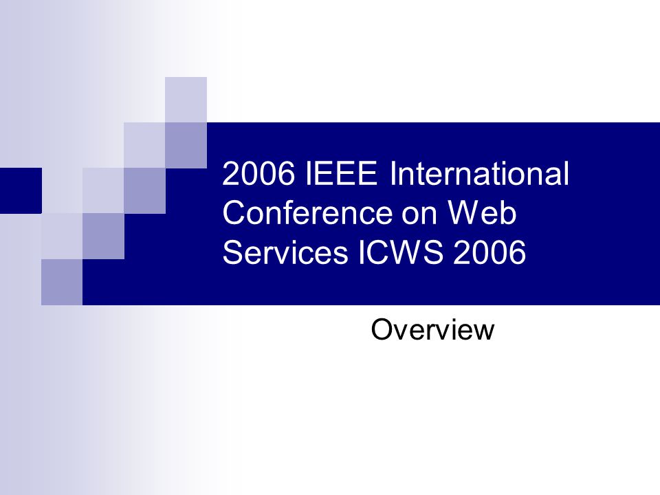 2006 IEEE International Conference on Web Services ICWS 2006 Overview