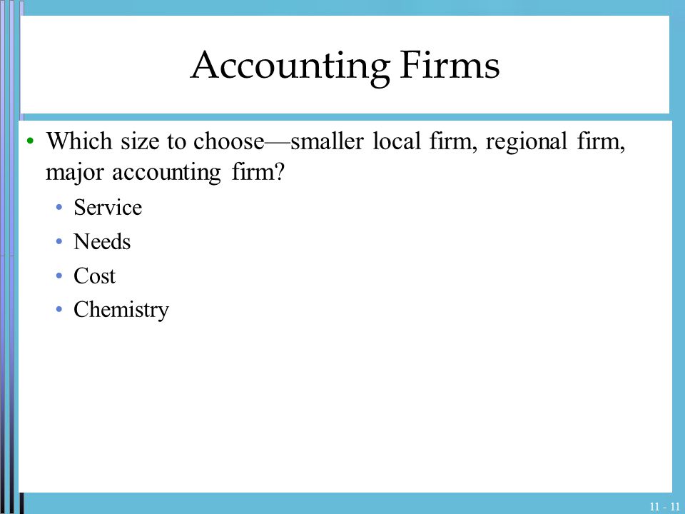 Accounting Firms Which size to choose—smaller local firm, regional firm, major accounting firm.