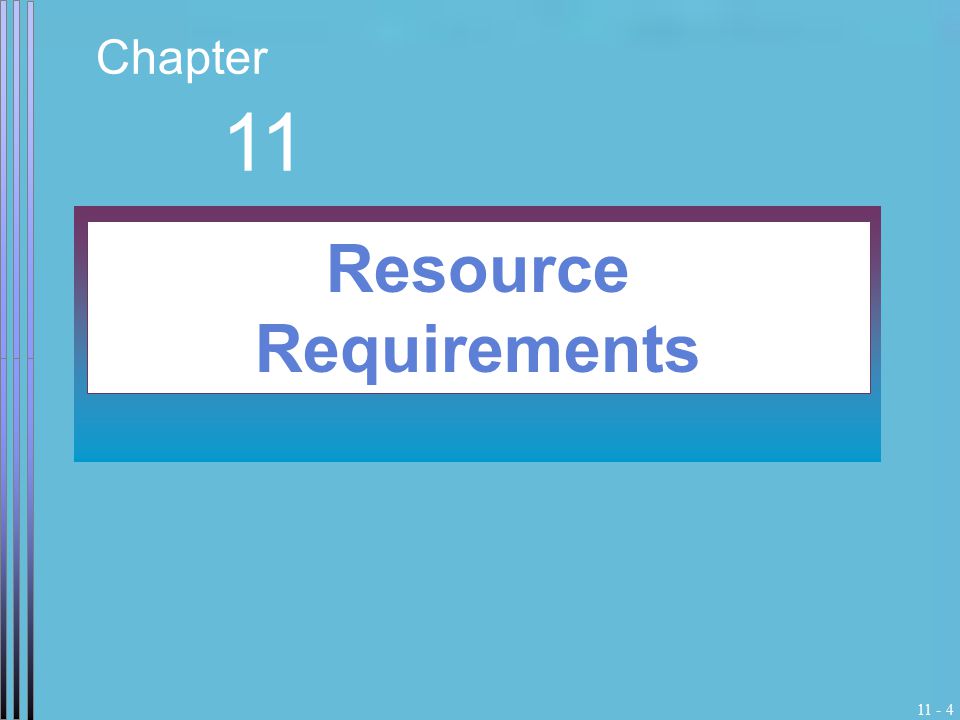 Chapter 11 Resource Requirements