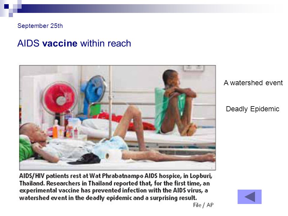 September 25th AIDS vaccine within reach A watershed event Deadly Epidemic