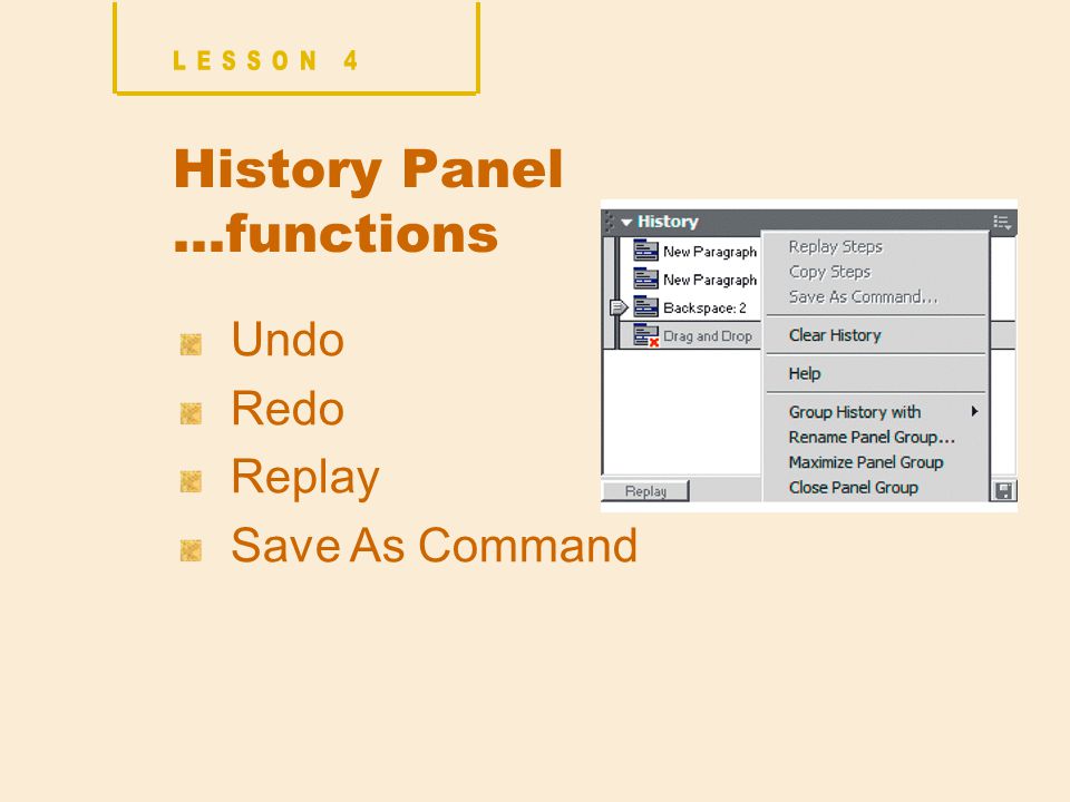 History Panel …functions Undo Redo Replay Save As Command