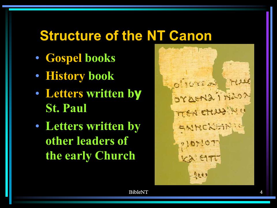 BibleNT3 Lecture Objectives To get an overview of the organisation of the New Testament (NT) Canon To learn about the historical process from which the NT has emerged To discuss the main issues to which the NT authors were addressing To get to know the basics of the of the synoptic problem To survey the main themes of the Paul’s letters To survey the main themes of the non-Pauline letters