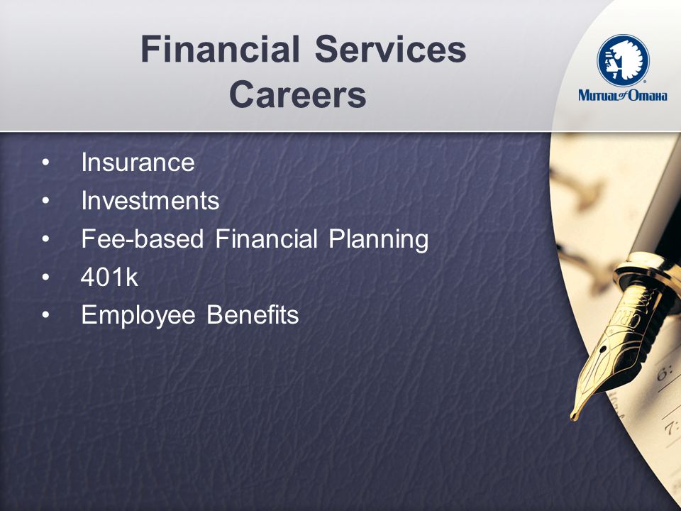 Financial Services Careers Insurance Investments Fee-based Financial Planning 401k Employee Benefits
