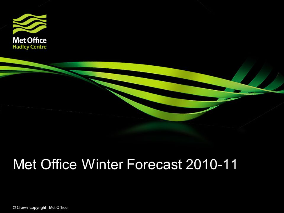 © Crown copyright Met Office Met Office Winter Forecast