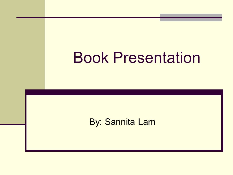 Book Presentation By: Sannita Lam