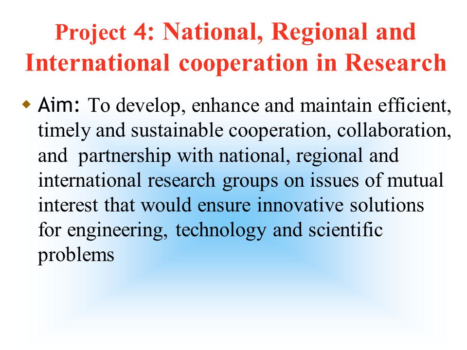 9 Project 3: Promote Industrial Collaboration  Aim: Evaluate current research structure, policies, and procedures.