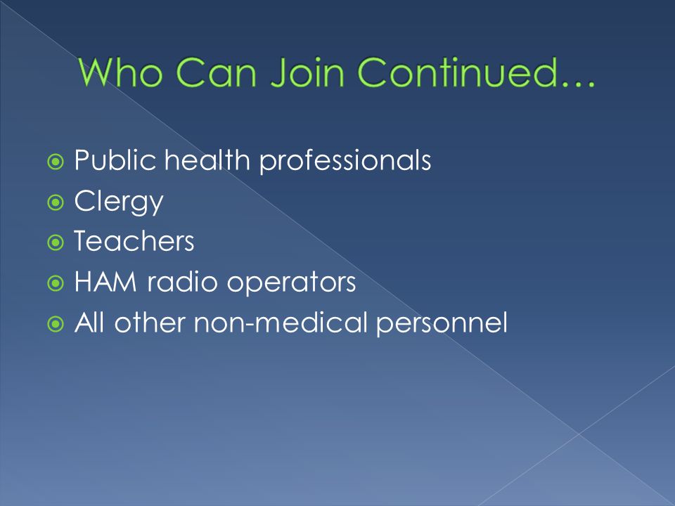  Public health professionals  Clergy  Teachers  HAM radio operators  All other non-medical personnel