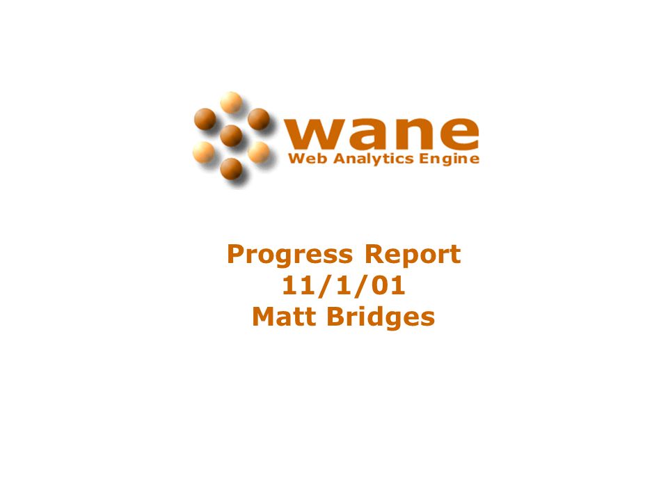 Progress Report 11/1/01 Matt Bridges