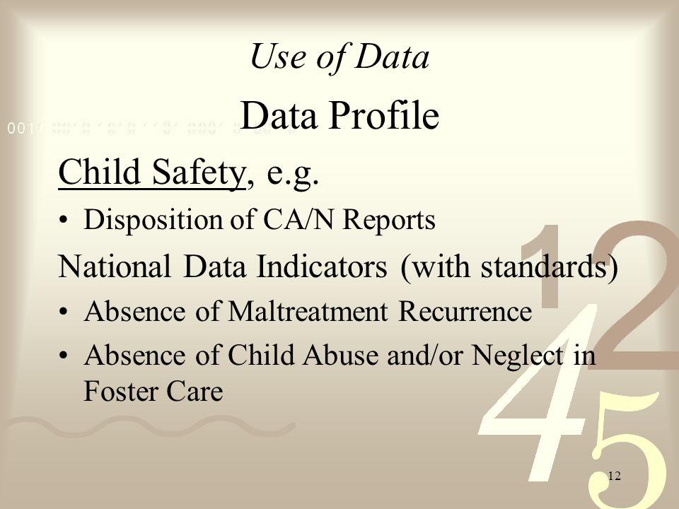 12 Use of Data Data Profile Child Safety, e.g.