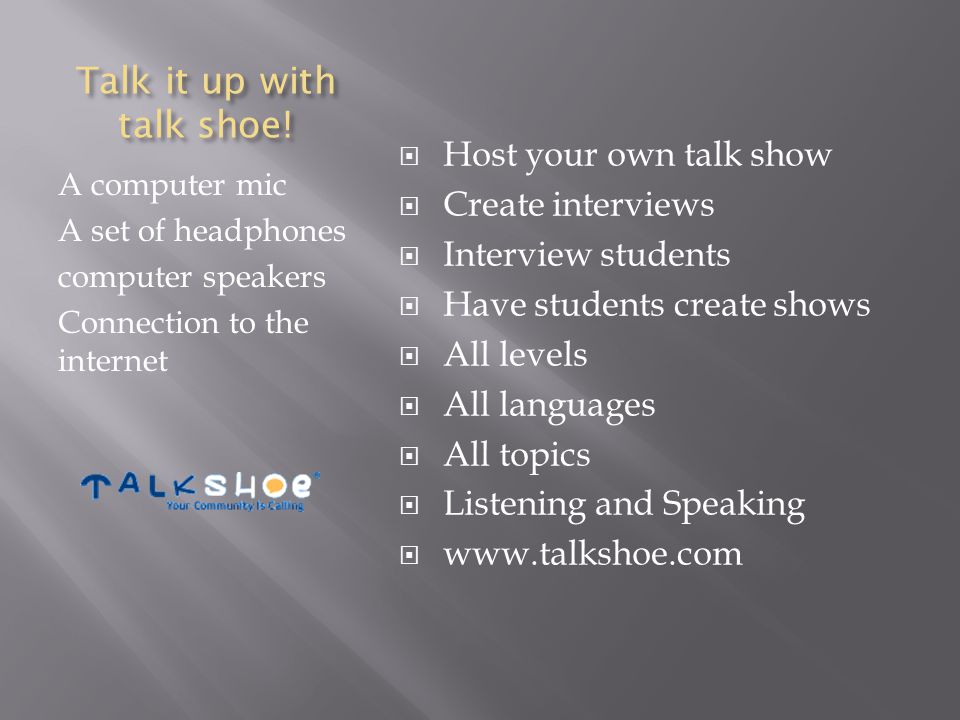 Talk it up with talk shoe.