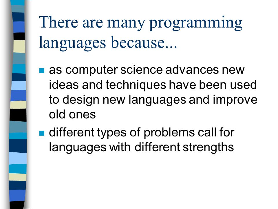 There are many programming languages because...