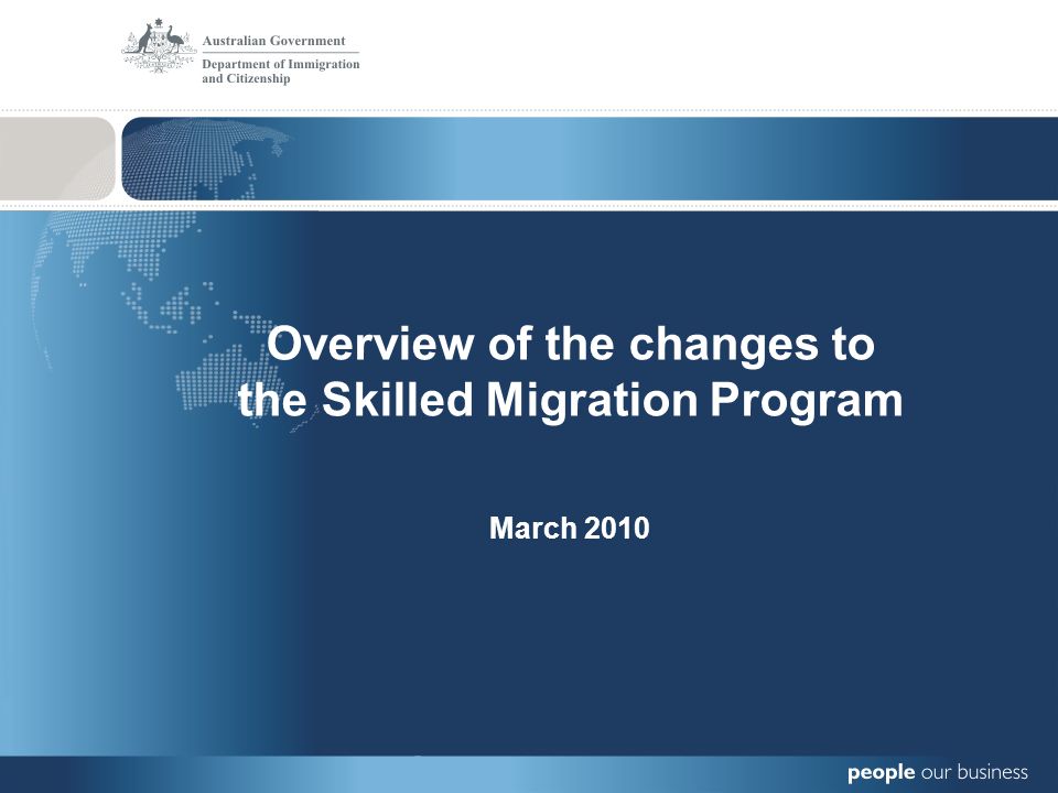 Overview of the changes to the Skilled Migration Program March 2010