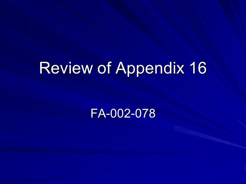 Review of Appendix 16 FA