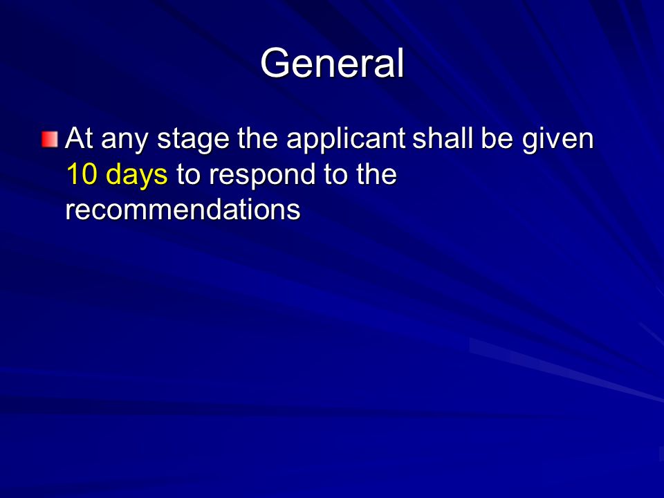 General At any stage the applicant shall be given 10 days to respond to the recommendations