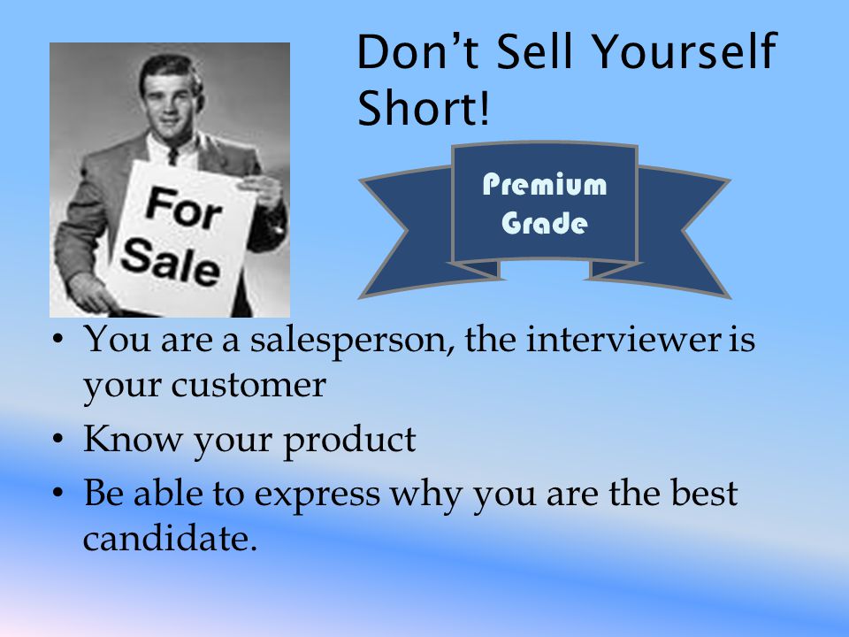 Don’t Sell Yourself Short.
