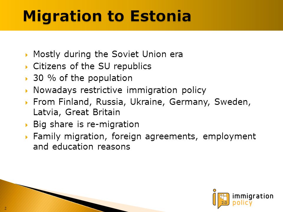  Mostly during the Soviet Union era  Citizens of the SU republics  30 % of the population  Nowadays restrictive immigration policy  From Finland, Russia, Ukraine, Germany, Sweden, Latvia, Great Britain  Big share is re-migration  Family migration, foreign agreements, employment and education reasons 2