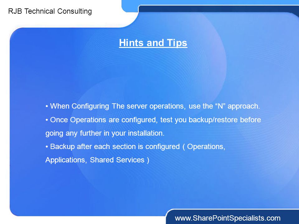 RJB Technical Consulting   Hints and Tips When Configuring The server operations, use the N approach.