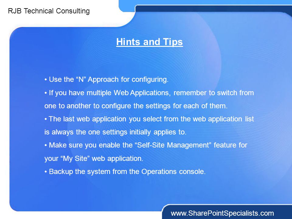 RJB Technical Consulting   Hints and Tips Use the N Approach for configuring.