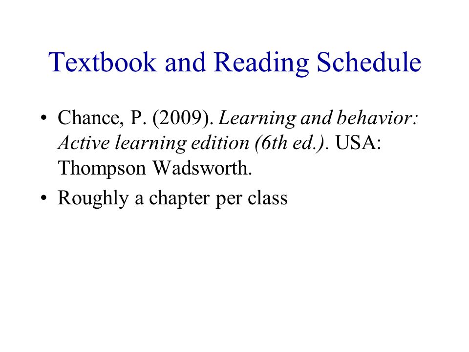Textbook and Reading Schedule Chance, P. (2009).