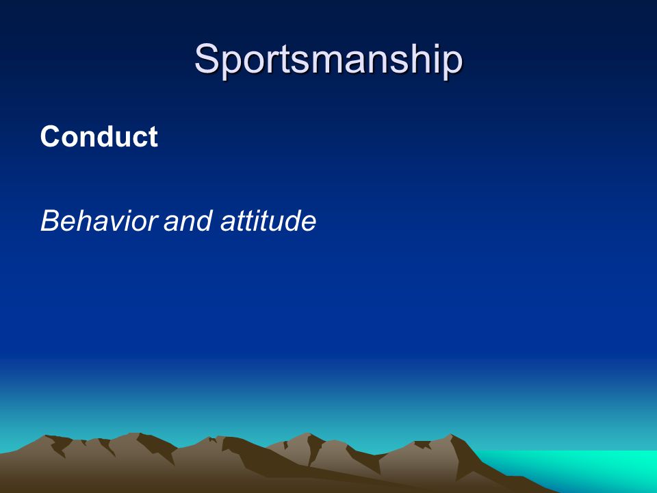 Sportsmanship Behavior and attitude