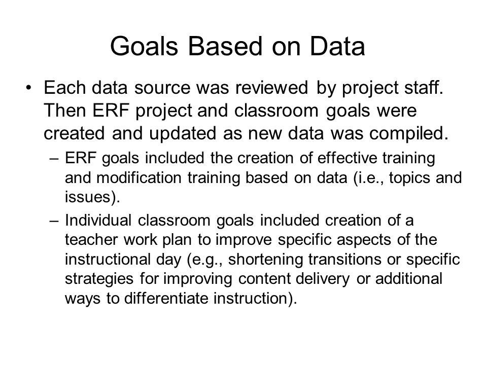 Goals Based on Data Each data source was reviewed by project staff.