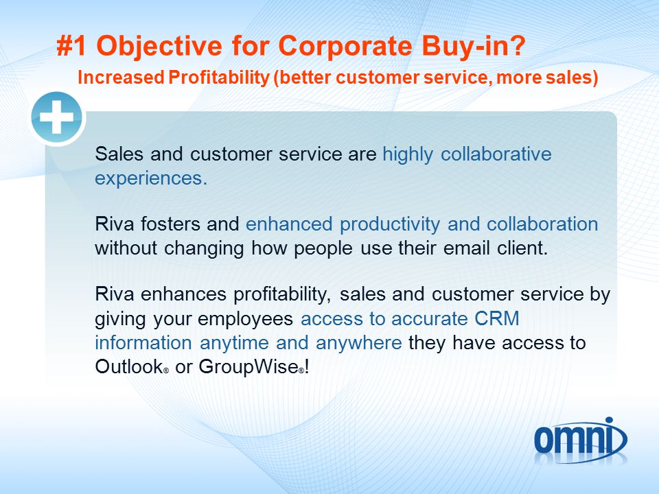 #1 Objective for Corporate Buy-in. Sales and customer service are highly collaborative experiences.