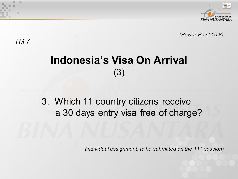 (Power Point 10.8) TM 7 Indonesia’s Visa On Arrival (3) 3.