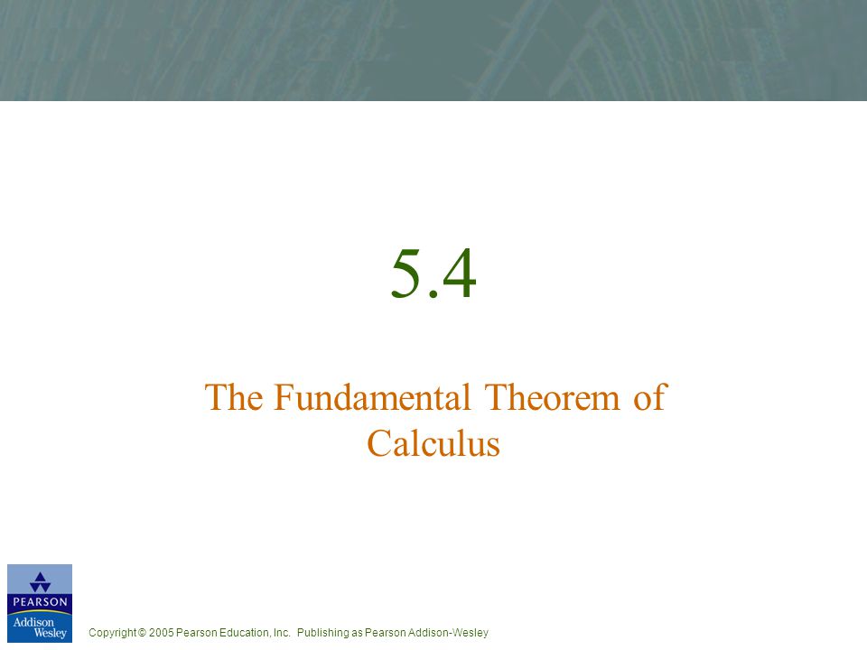5.4 The Fundamental Theorem of Calculus