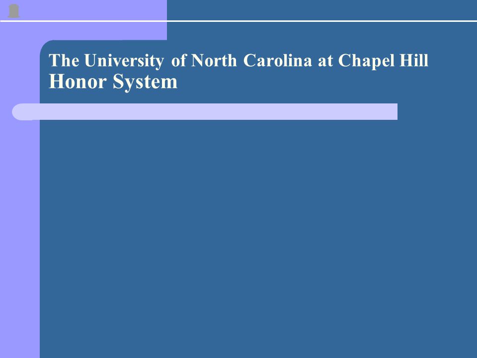 The University of North Carolina at Chapel Hill Honor System