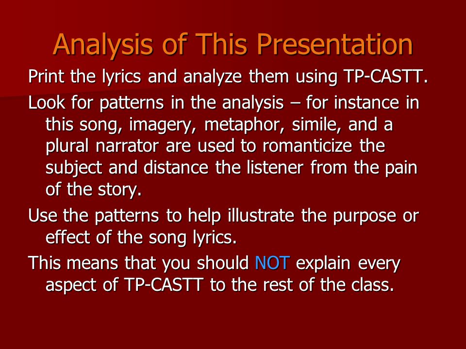 Analysis of This Presentation Print the lyrics and analyze them using TP-CASTT.